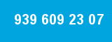 939 609 23 07